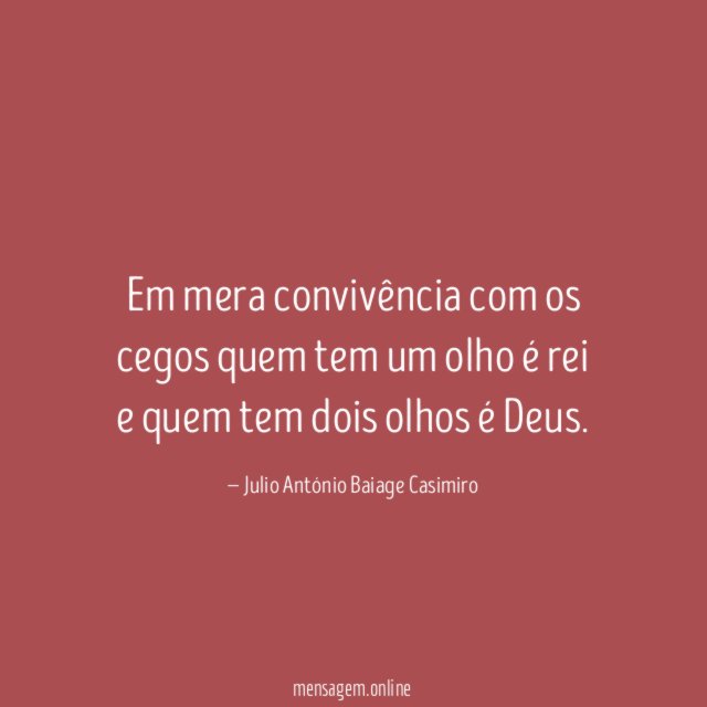 Em mera convivência com os cegos quem tem