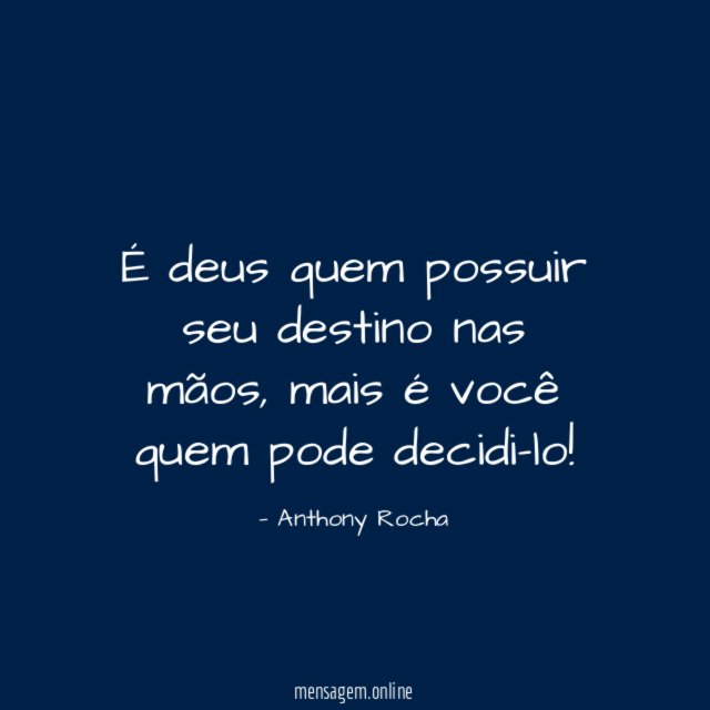 É deus quem possuir seu destino nas mãos