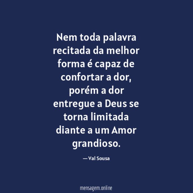 Nem toda palavra recitada da melhor forma é capaz de confortar a dor