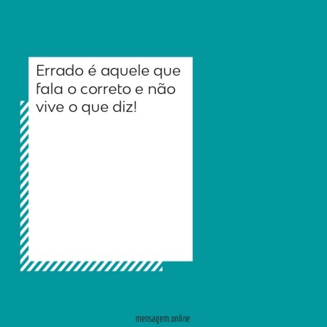 Errado é aquele que fala