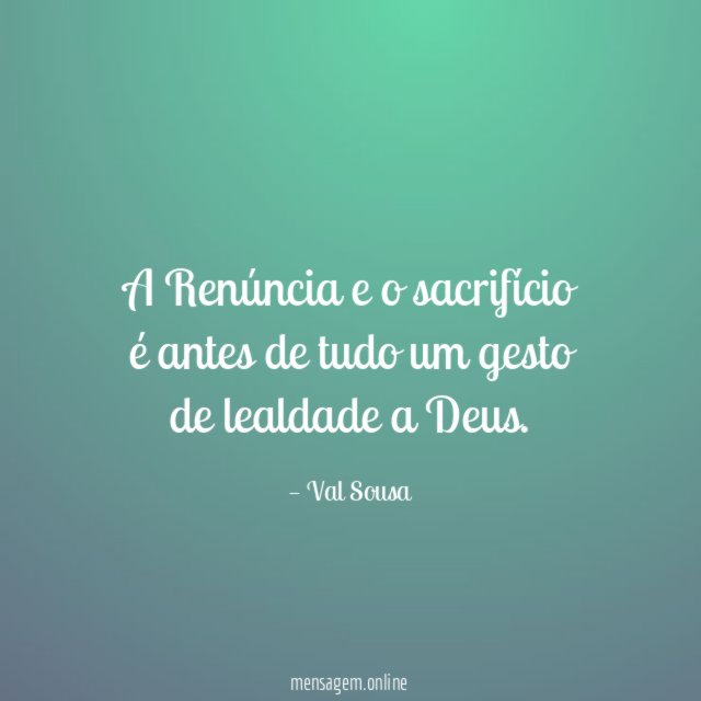 A Renúncia e o sacrifício é antes de