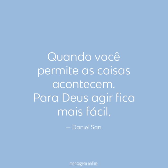 Quando você permite as coisas acontecem