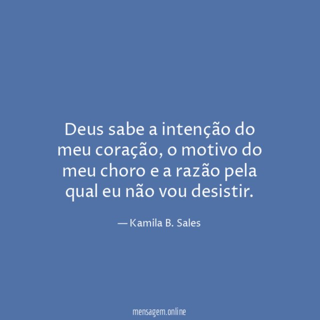 Deus sabe a intenção do meu coração