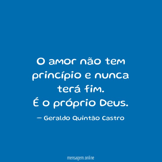 O amor não tem princípio e nunca terá fim
