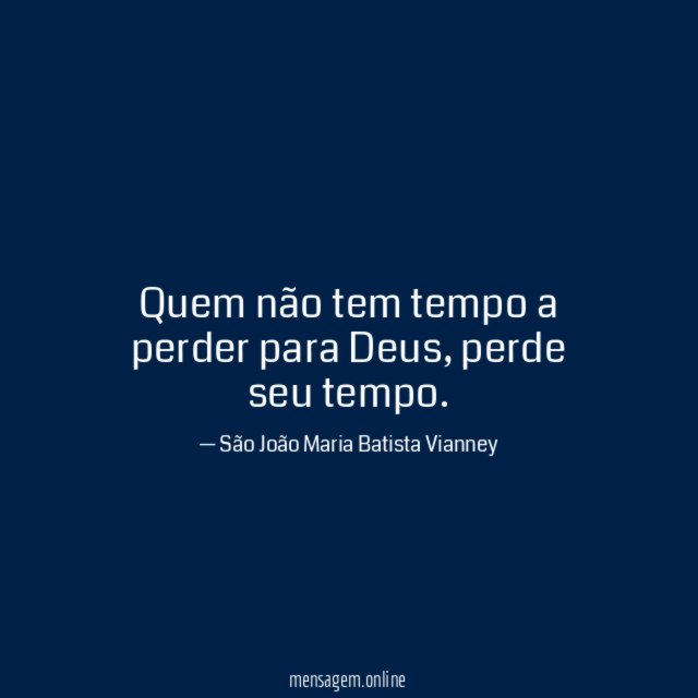 Quem não tem tempo a perder para Deus