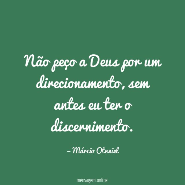 Não peço a Deus por um direcionamento