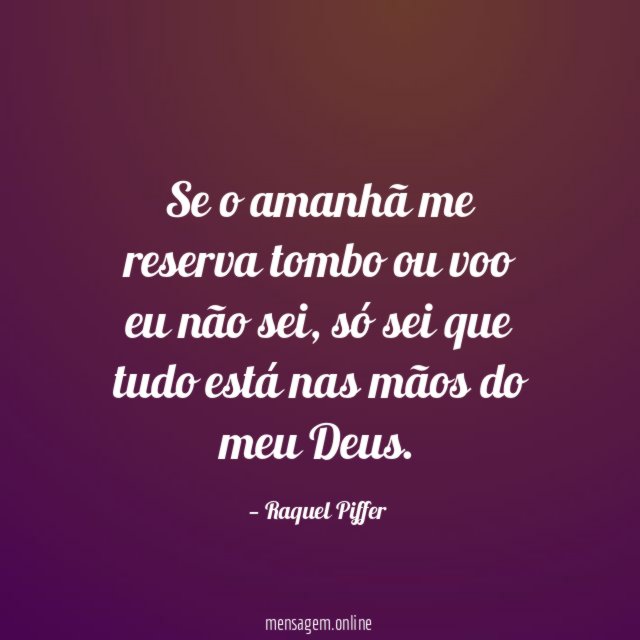 Se o amanhã me reserva tombo ou voo eu não sei