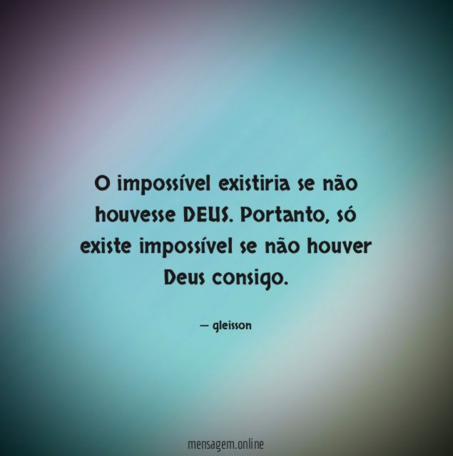 O impossível existiria se não houvesse DEUS