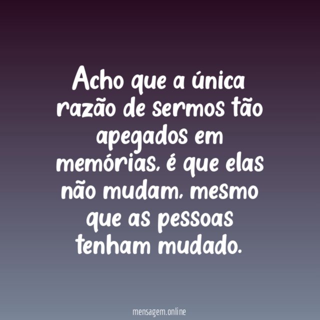 As memórias não mudam