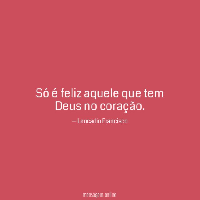Só é feliz aquele que tem Deus no coração