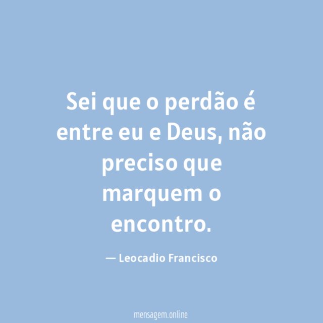 Sei que o perdão é entre eu e Deus