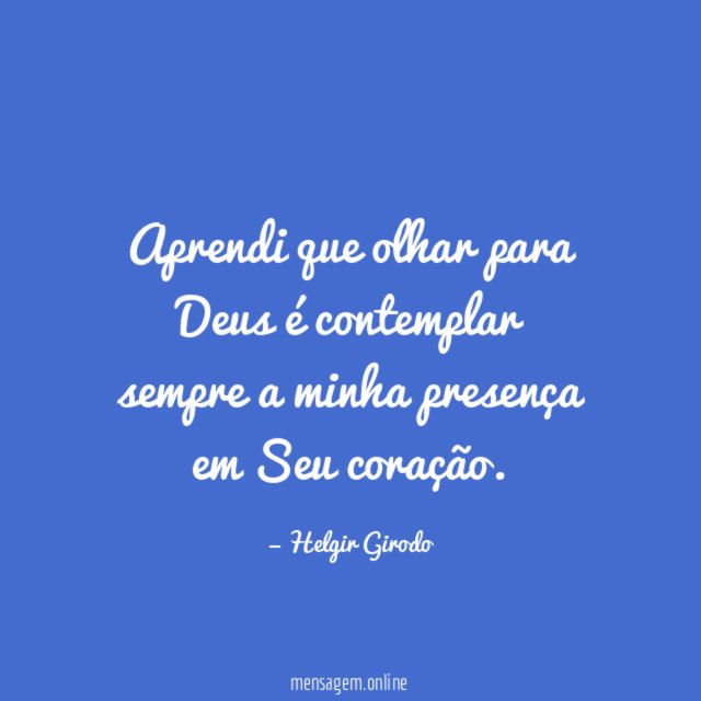 Aprendi que olhar para Deus é contemplar sempre