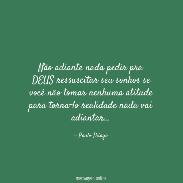 Não adiante nada pedir pra DEUS ressuscitar seu