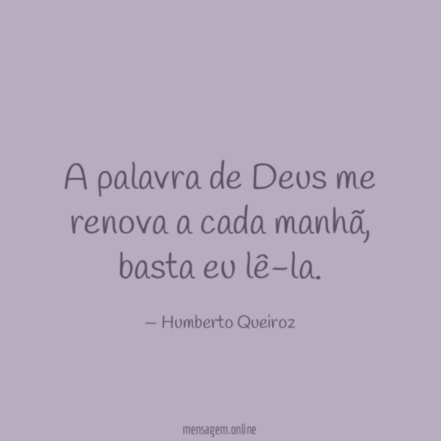A palavra de Deus me renova a cada manhã