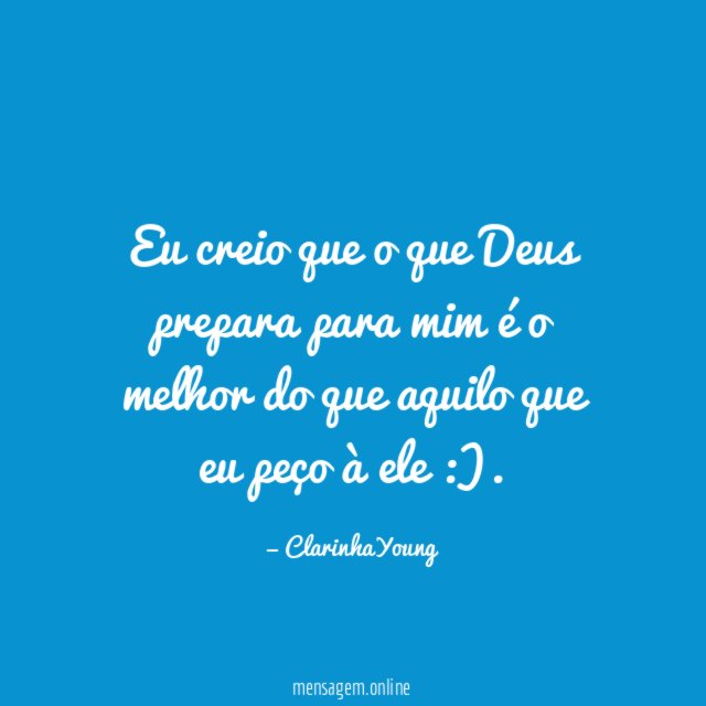 Eu creio que o que Deus prepara para