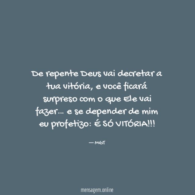 De repente Deus vai decretar a tua vitória