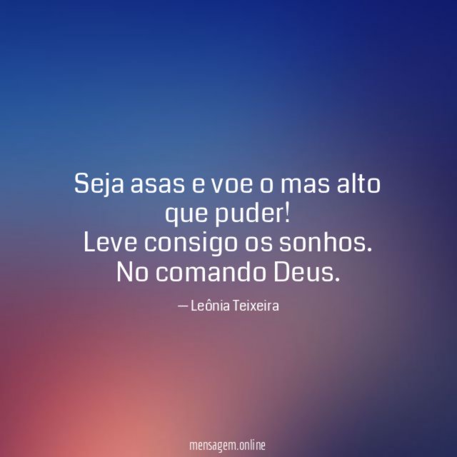 Seja asas e voe o mas alto que puder