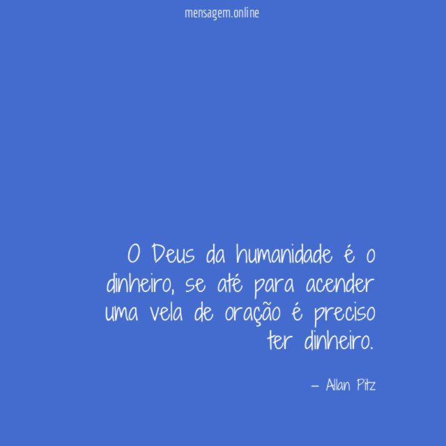 O Deus da humanidade é o dinheiro
