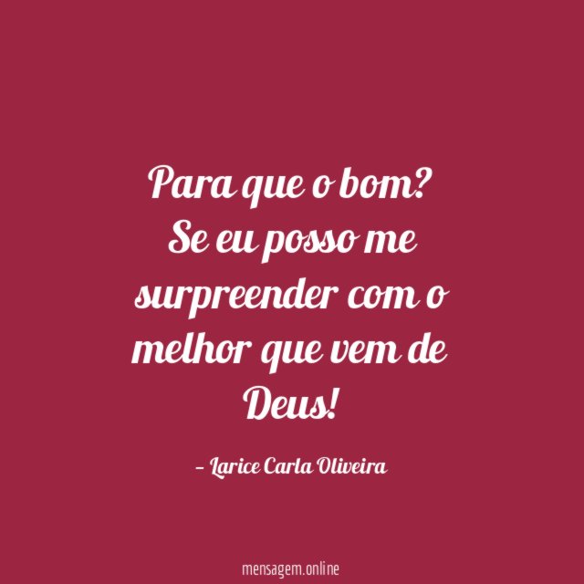 Para que o bom