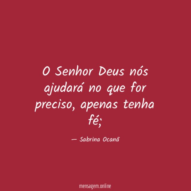 O Senhor Deus nós ajudará no que for preciso