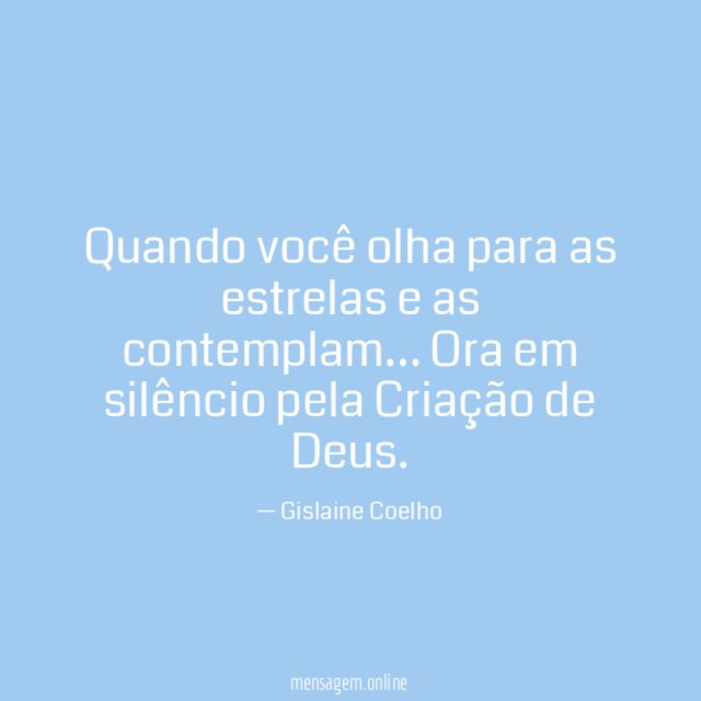 Quando você olha para as estrelas e as contemplam