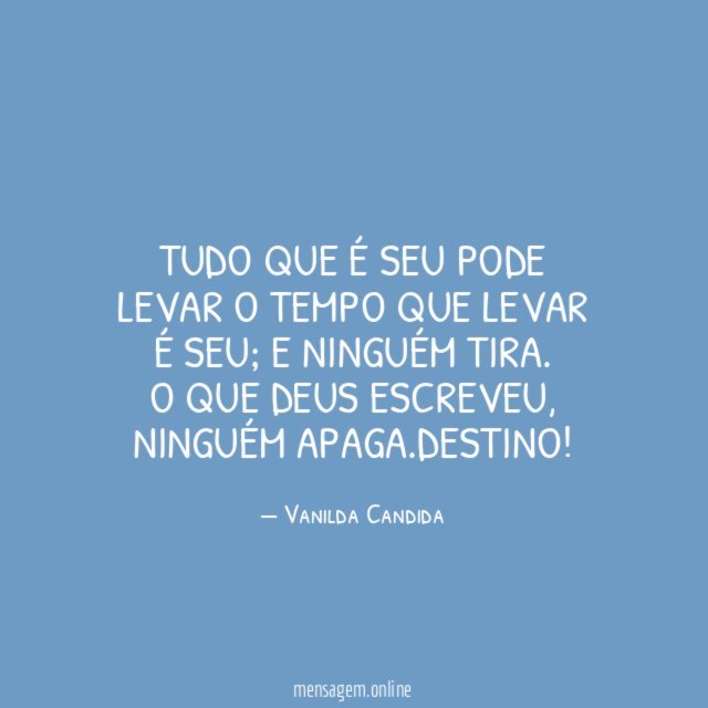Tudo que é seu pode levar o tempo que levar é seu