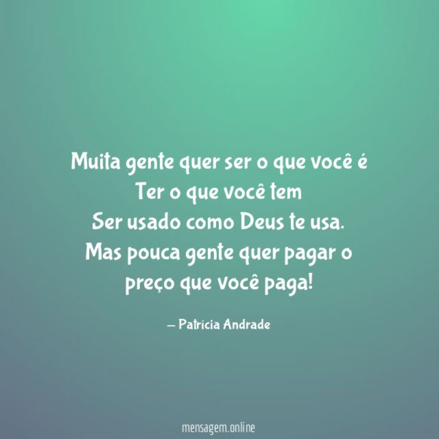 Muita gente quer ser o que você é Ter