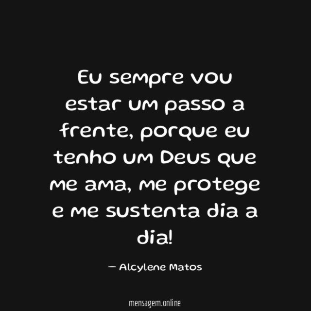 Eu sempre vou estar um passo a frente