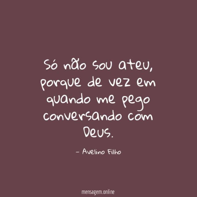 Só não sou ateu