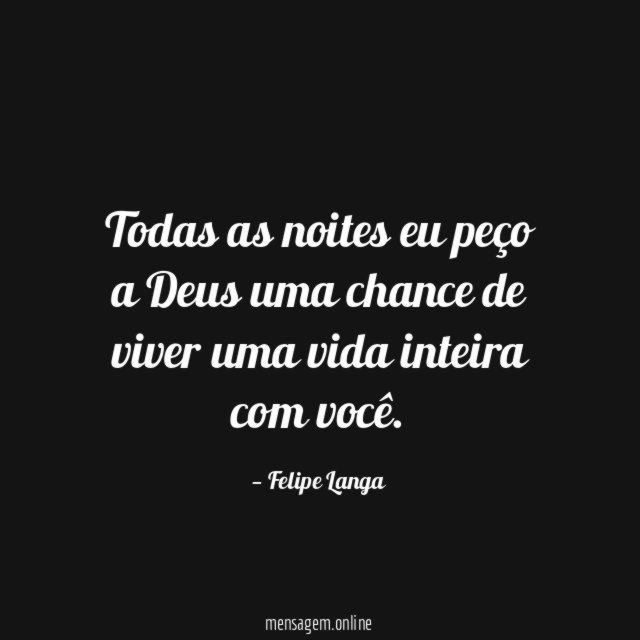 Todas as noites eu peço a Deus uma