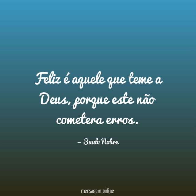Feliz é aquele que teme a Deus