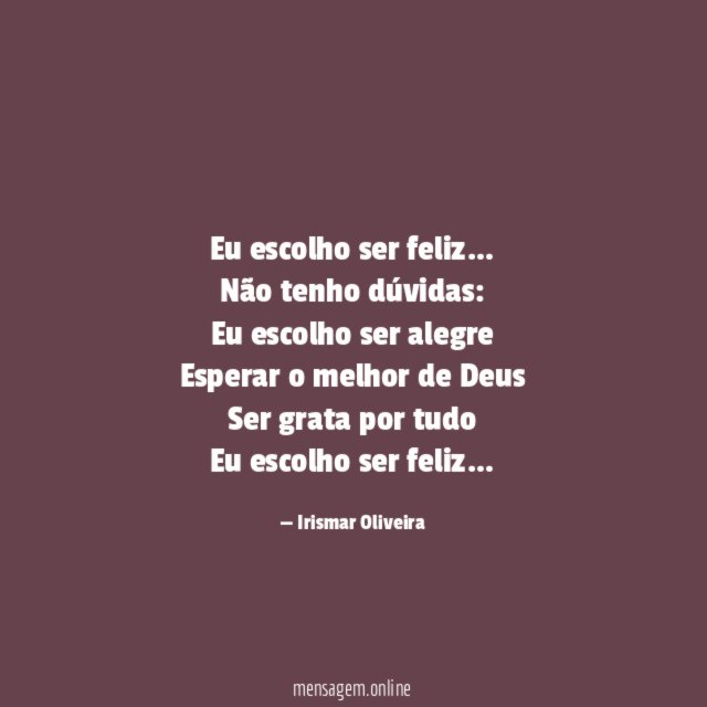 Eu escolho ser feliz