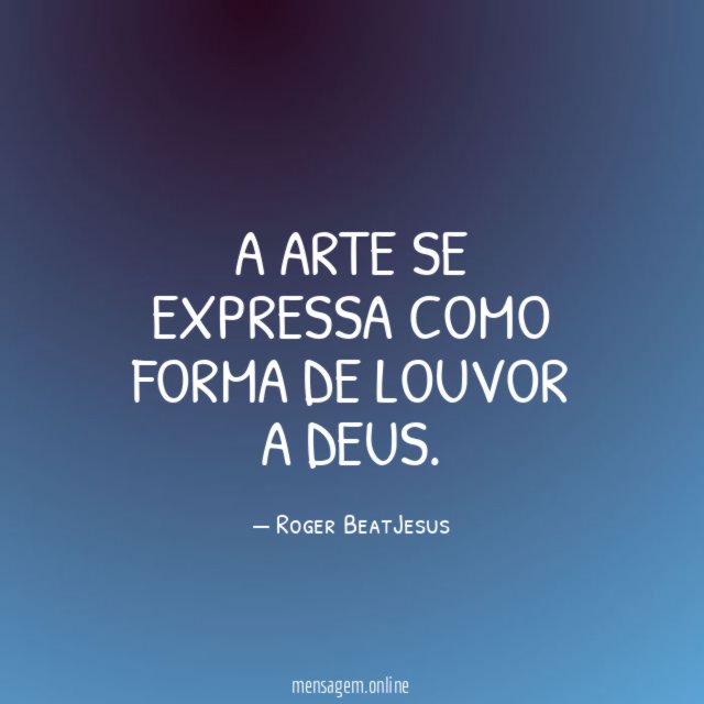 A Arte se expressa como forma de louvor a Deus