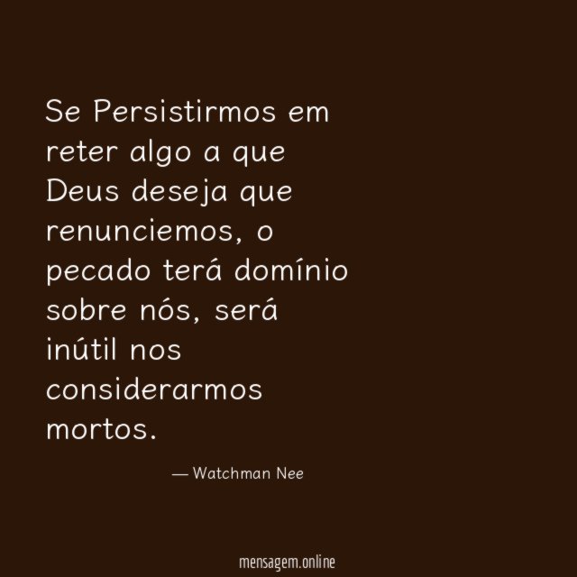 Se Persistirmos em reter algo a que Deus deseja que renunciemos
