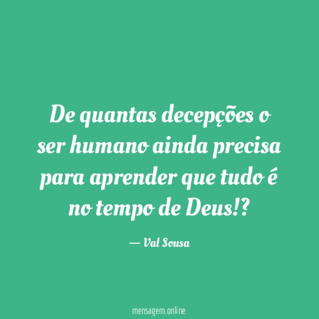 De quantas decepções o ser humano ainda precisa