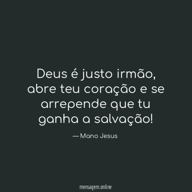 Deus é justo irmão