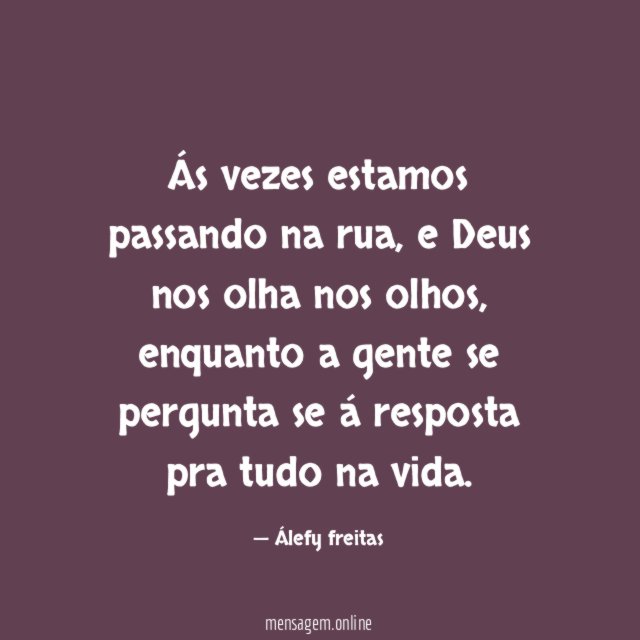 Ás vezes estamos passando na rua