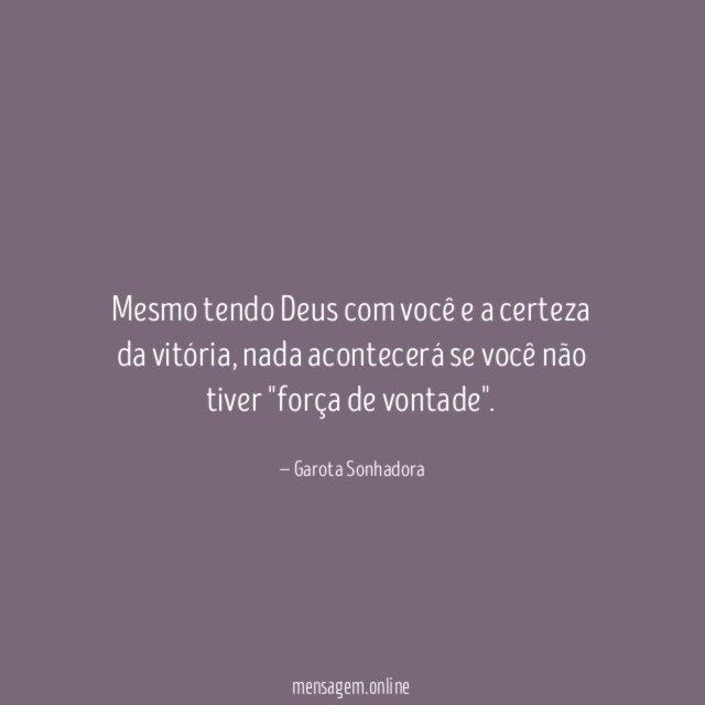 Mesmo tendo Deus com você e a certeza da vitória