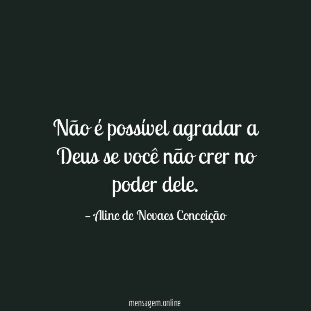Não é possível agradar a Deus se você