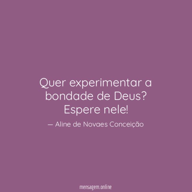 Quer experimentar a bondade de Deus