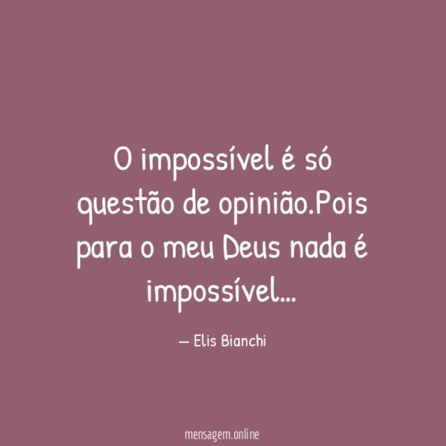 O impossível é só questão de opinião