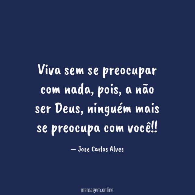 Viva sem se preocupar com nada