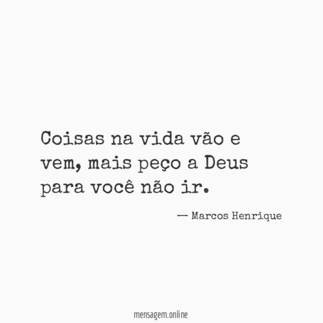 Coisas na vida vão e vem