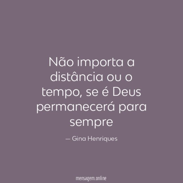 Não importa a distância ou o tempo