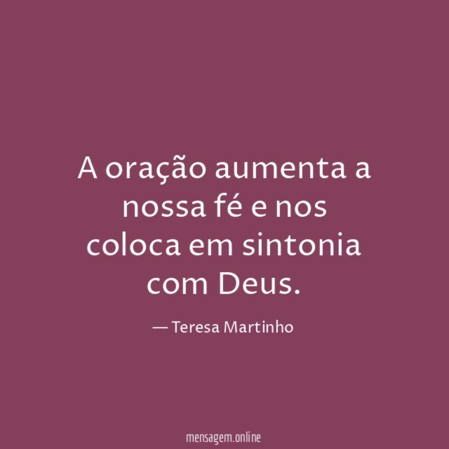 A oração aumenta a nossa fé e nos
