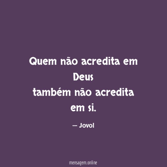 Quem não acredita em Deus também não acredita em