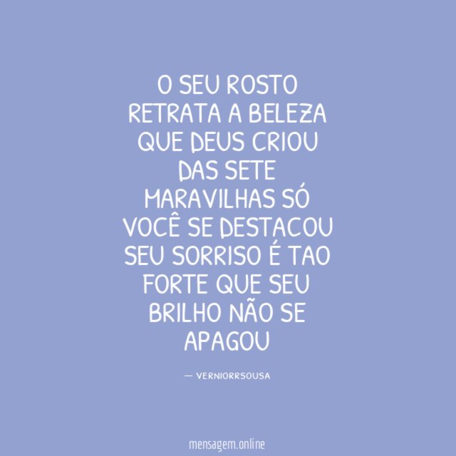O SEU ROSTO RETRATA A BELEZA QUE DEUS CRIOU DAS
