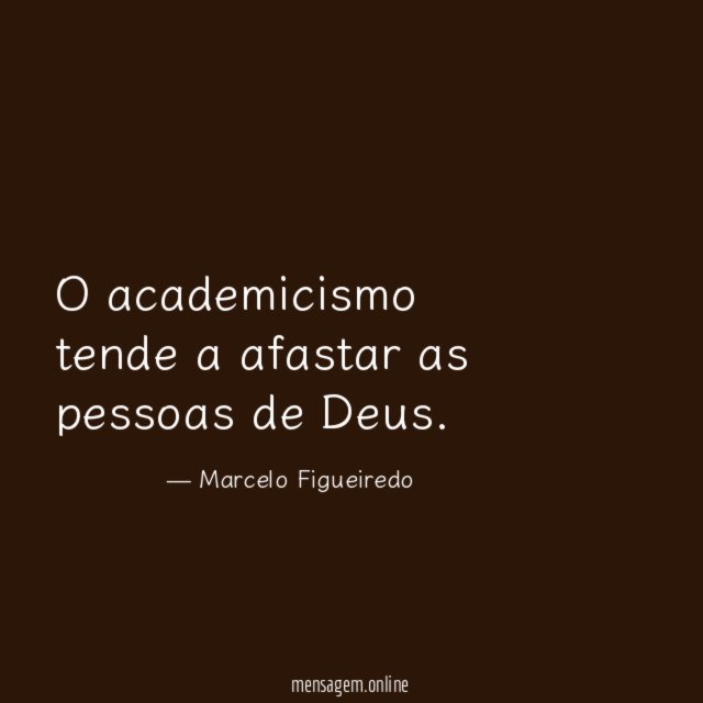 O academicismo tende a afastar as pessoas de Deus