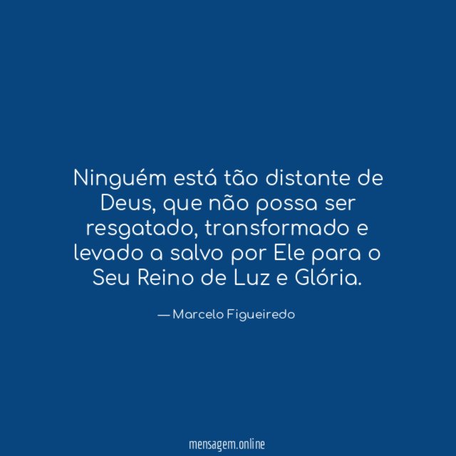 Ninguém está tão distante de Deus