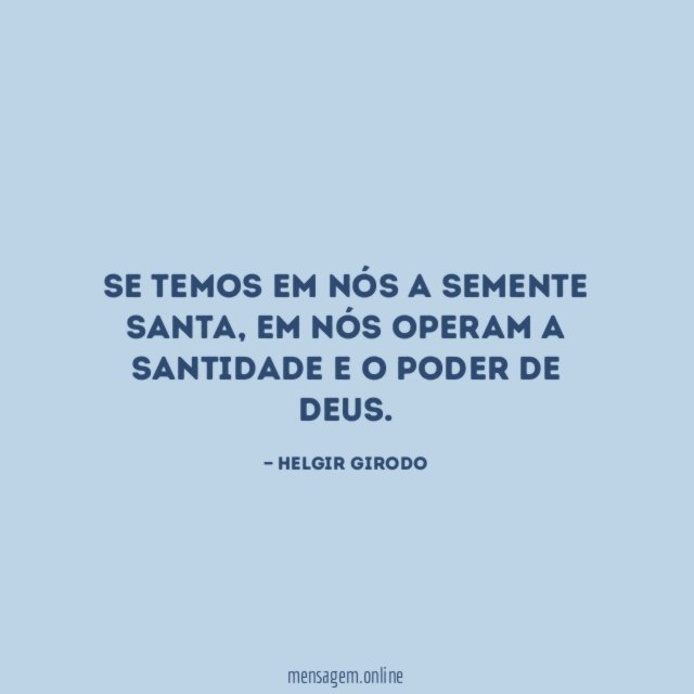 Se temos em nós a Semente santa